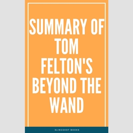 Summary of tom felton's beyond the wand