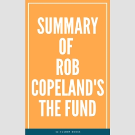 Summary of rob copeland's the fund