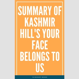 Summary of kashmir hill's your face belongs to us