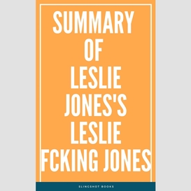 Summary of leslie jones's leslie fcking jones