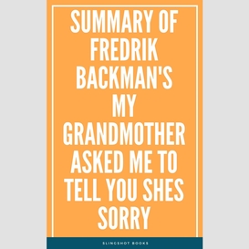 Summary of fredrik backman's my grandmother asked me to tell you shes sorry