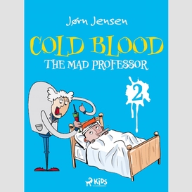 Cold blood 2 - the mad professor