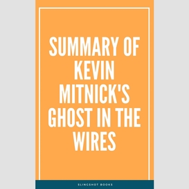 Summary of kevin mitnick's ghost in the wires