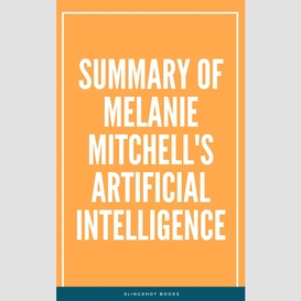 Summary of melanie mitchell's artificial intelligence