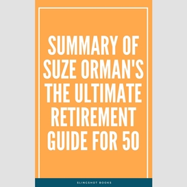 Summary of suze orman's the ultimate retirement guide for 50