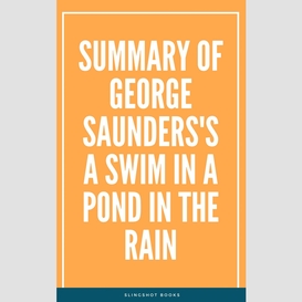 Summary of george saunders's a swim in a pond in the rain
