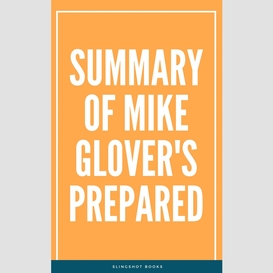Summary of mike glover's prepared