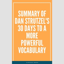 Summary of dan strutzel's 30 days to a more powerful vocabulary