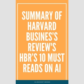 Summary of harvard business review's hbrs 10 must reads on ai