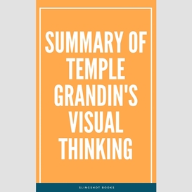 Summary of temple grandin's visual thinking