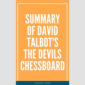 Summary of david talbot's the devils chessboard