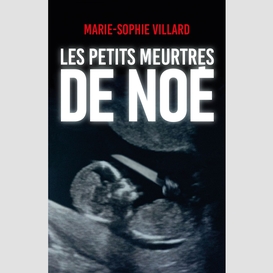 Les petits meurtres de noé