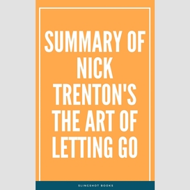 Summary of nick trenton's the art of letting go