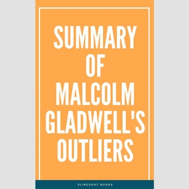 Summary of malcolm gladwell's outliers