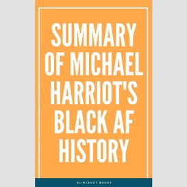 Summary of michael harriot's black af history