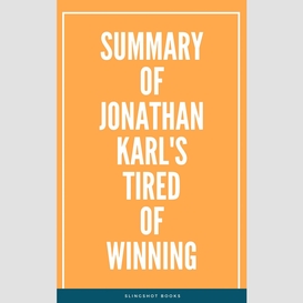 Summary of jonathan karl's tired of winning