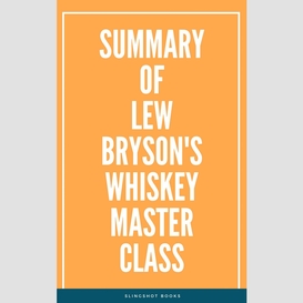 Summary of lew bryson's whiskey master class