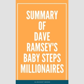 Summary of dave ramsey's baby steps millionaires