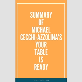 Summary of michael cecchi-azzolina's your table is ready