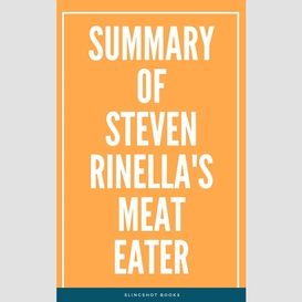 Summary of steven rinella's meat eater