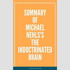 Summary of michael nehls's the indoctrinated brain