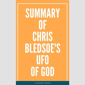 Summary of chris bledsoe's ufo of god