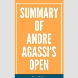 Summary of andre agassi's open