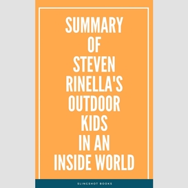 Summary of steven rinella's outdoor kids in an inside world