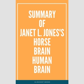 Summary of janet l. jones's horse brain human brain