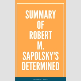 Summary of robert m. sapolsky's determined