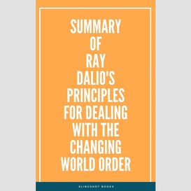 Summary of ray dalio's principles for dealing with the changing world order