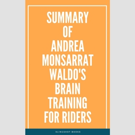 Summary of andrea monsarrat waldo's brain training for riders