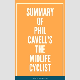 Summary of phil cavell's the midlife cyclist