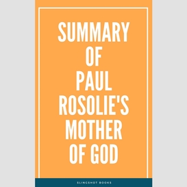 Summary of paul rosolie's mother of god