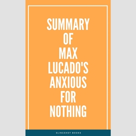 Summary of max lucado's anxious for nothing