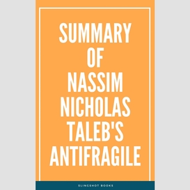 Summary of nassim nicholas taleb's antifragile
