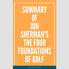 Summary of jon sherman's the four foundations of golf