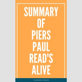 Summary of piers paul read's alive