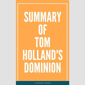 Summary of tom holland's dominion