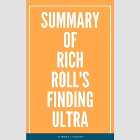 Summary of rich roll's finding ultra