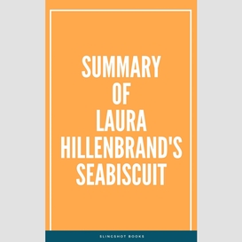 Summary of laura hillenbrand's seabiscuit