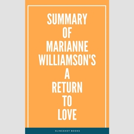 Summary of marianne williamson's a return to love