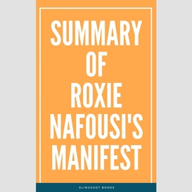 Summary of roxie nafousi's manifest