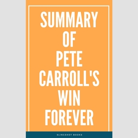 Summary of pete carroll's win forever