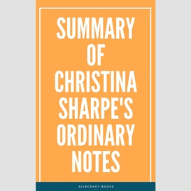 Summary of christina sharpe's ordinary notes
