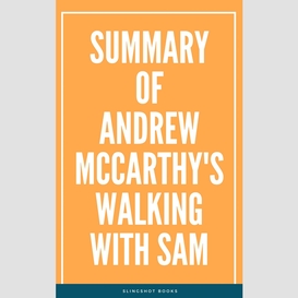 Summary of andrew mccarthy's walking with sam