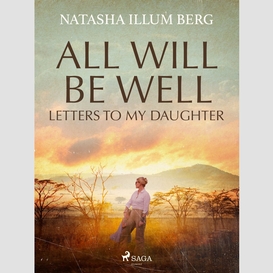 All will be well: letters to my daughter