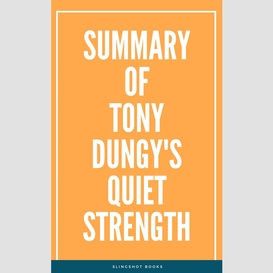 Summary of tony dungy's quiet strength