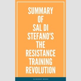 Summary of sal di stefano's the resistance training revolution