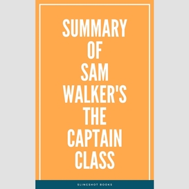 Summary of sam walker's the captain class